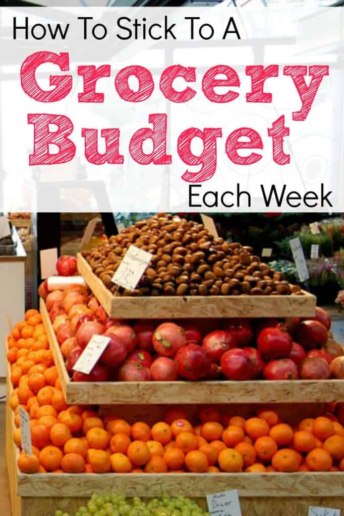 How To Stick To A Grocery Budget Each Week