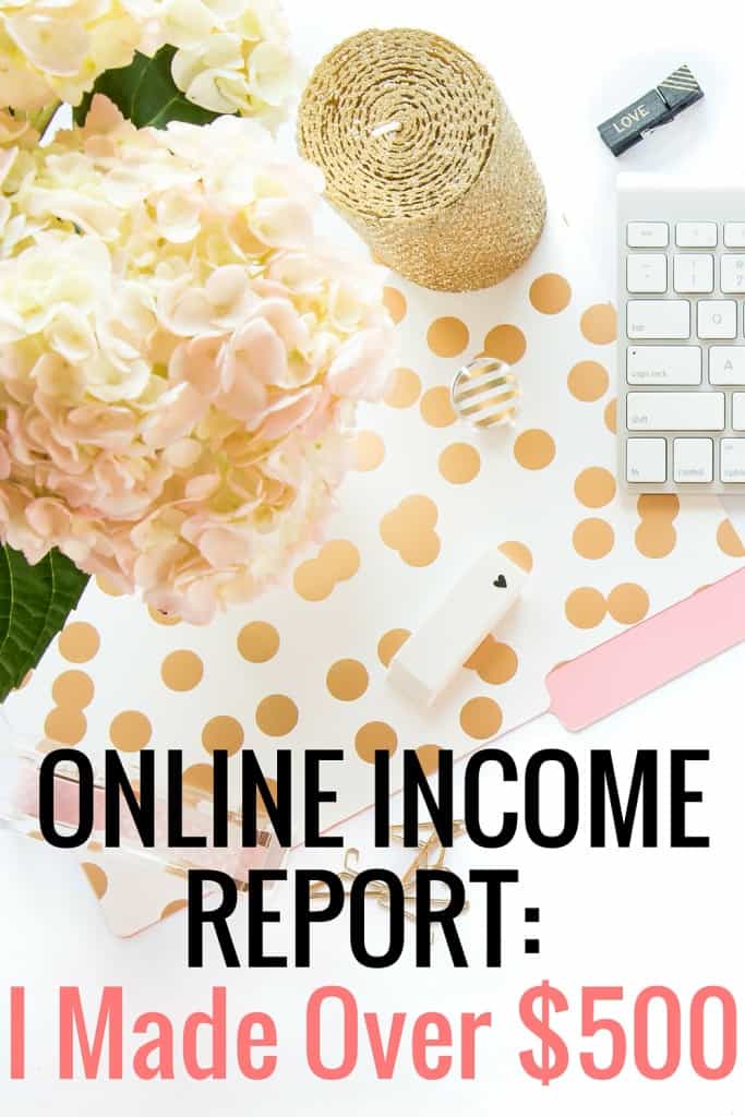 Each month I share my online income report. Last month I made over $500 online.