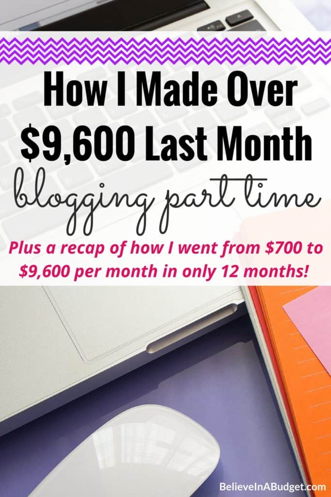 Last month I made over $9,600 from my blog. If you want to start a blog and start making money, I'm sharing how I've been earning income for the past year. If your goal is to blog full full time or part time, you are going to want to read this post! 